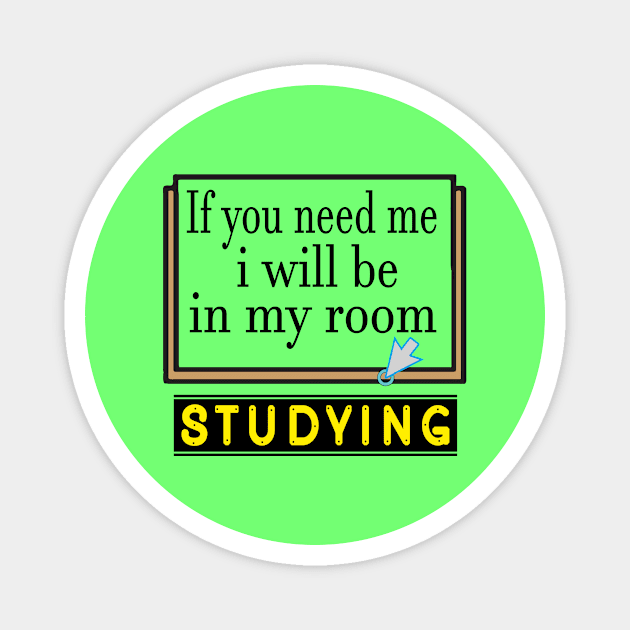 if you need me i will be in my room studying 2020 Magnet by twistore